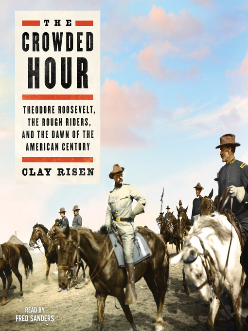 Title details for The Crowded Hour by Clay Risen - Wait list